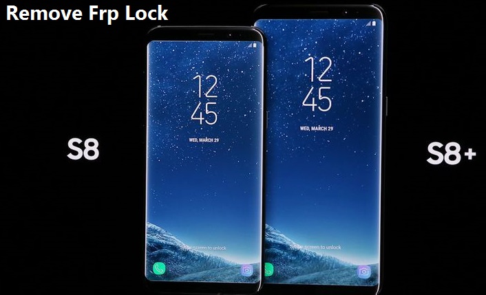 Guide To Remove Frp Lock From Samsung Galaxy S8 And S8 Plus - Guide To Remove Frp Lock From Samsung Galaxy S8 And S8 Plus